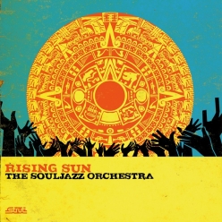 The Souljazz Orchestra - Rising Sun